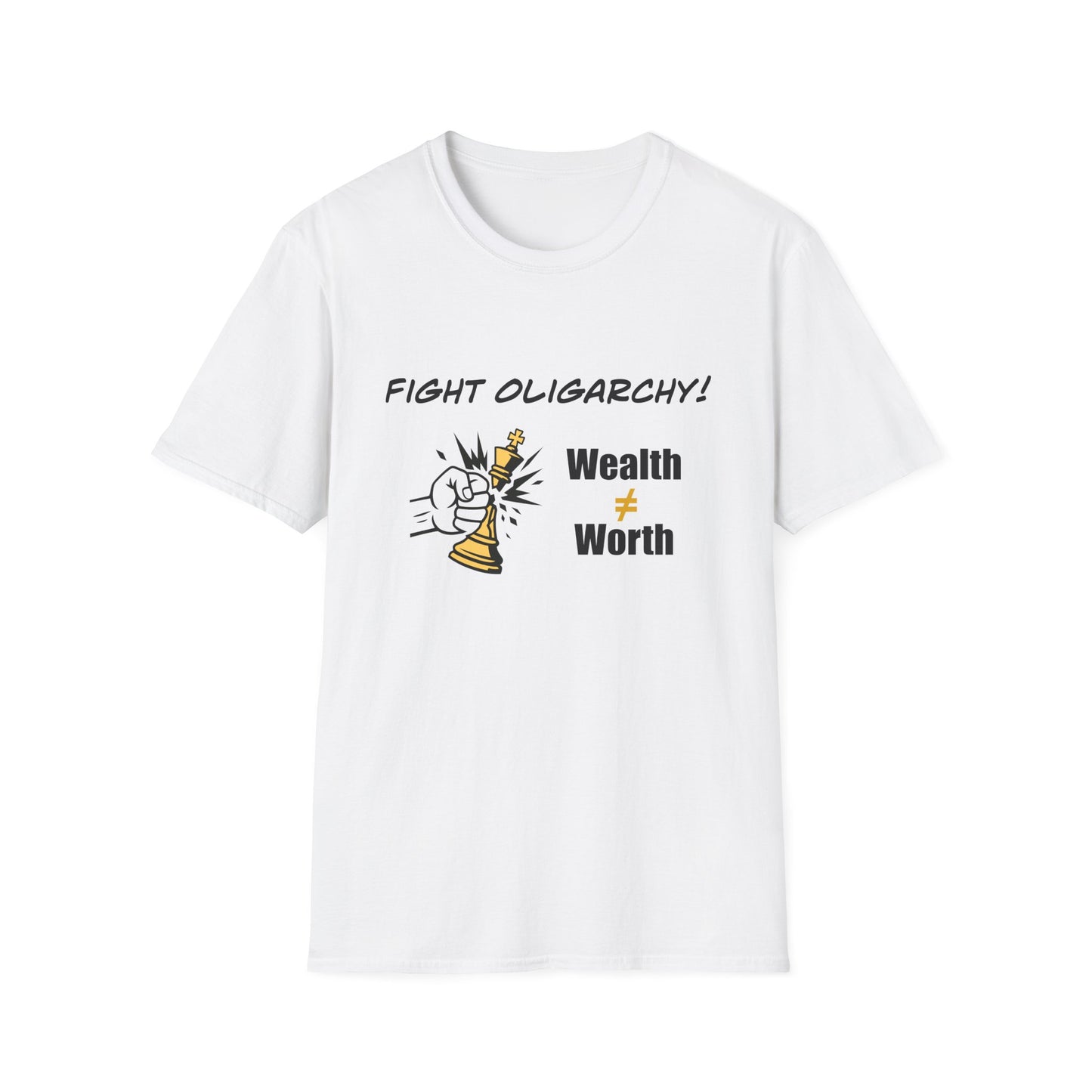 Fight Oligarchy Shirt | Wealth does not equal Worth | Political Protest T-Shirt | Unisex Softstyle Tee | Anti-Oligarchy Graphic Shirt